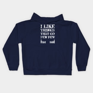 I Like Things That Go Pew - Gift Bullet Gun Enthusiast Shirt Kids Hoodie